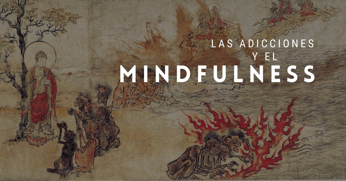Las adicciones y el Mindfulness